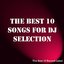 The Best 10 Songs For DJ Selection 5