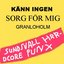 Känn ingen sorg för mig, Granloholm