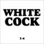 White Cock CD Compilation 1-4