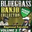 Bluegrass Banjo Collection: Power Picks (Vol. 3)