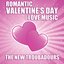 Romantic Valentine's Day Love Music