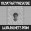 Laura Palmer's Prom (Single)