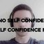 No Self Confidence