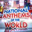 National Anthems of the World - The Worlds Greatest National Anthems