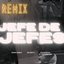 Jefe De Jefes (feat. Blanco Startools & Kasanova El Superstar) [Club Remix] - Single