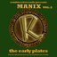 Reinforced Presents Manix - The Early Plates Vol.2