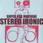 STEREO IRONIC