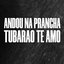 Tubarao Te Amo vs Andou Na Prancha Cuidado Tubarao Vai te Pegar - Single