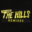 The Hills (Remixes) - Single