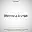 Llévame a la cruz