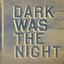 Dark Was The Night (Red Hot Compilation)