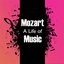 Mozart: A Life of Music