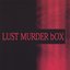 Lust Murder Box