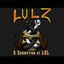 Lulz: A corruption of LOL