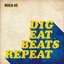 Dig Eat Beats Repeat