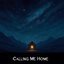 Calling Me Home