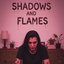 Shadows and Flames