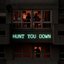 Hunt You Down