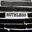 RUTHLESS
