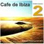 Cafe de Ibiza Two