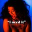 I Need It - Single