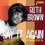Say It Again: Ruth Brown In The 60's
