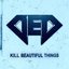 Kill Beautiful Things