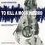 To Kill a Mockingbird (Original Motion Picture Score)