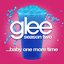 ...Baby One More Time (Glee Cast Version)