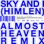 Sky and I (Himlen) [Almost Heaven Remix] - Single