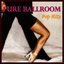 Pure Ballroom - Pop Hits