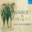 Garlic & Onions