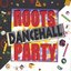 Roots Dancehall Party