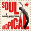 Soul Tropical (Deluxe Edition)