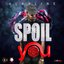 Spoil You - Single