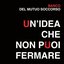 Un' Idea Che Non Puoi Fermare