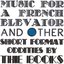 Music For A French Elevator And Other Oddities By The Books