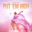 Put 'Em High (2016 Remixes, Pt. 1)