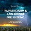 Thunderstorm & Rain Sounds for Sleeping: Best of 2 (Loopable)