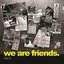 We Are Friends. (Vol 2)