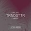 Trndsttr (Lucian Remix) [feat. M. Maggie]