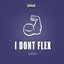 I Dont Flex