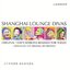 Shanghai Lounge Divas - The Original Recordings