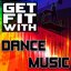 Get Fit with Dance Music