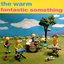 fantastic something