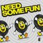 Need Some Fun