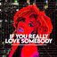 If You Really Love Somebody - Single