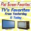 Flat Screen Favorites: TV's Favorite From yesterday & Today