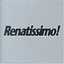 Renatissimo!