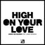 High On Your Love